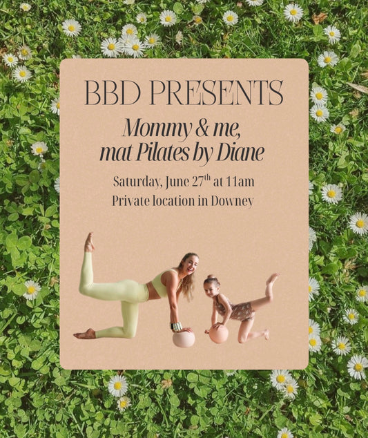 BBD presents: Mommy & Me Pilates by Diane